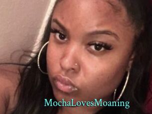MochaLovesMoaning