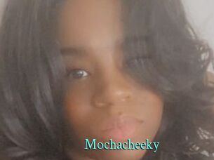 Mochacheeky