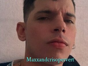 Maxxandcrisopervert