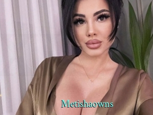 Metishaowns
