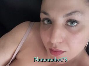 Namamahot75
