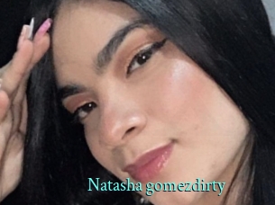 Natasha_gomezdirty
