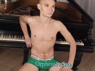 OrpheusSoSexy