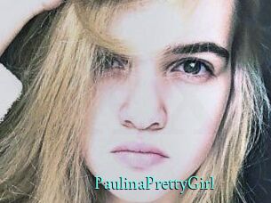 PaulinaPrettyGirl