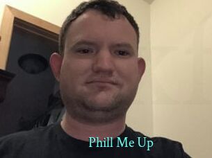 Phill_Me_Up