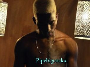 Pipebigcockx