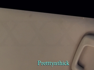 Pretttynthick