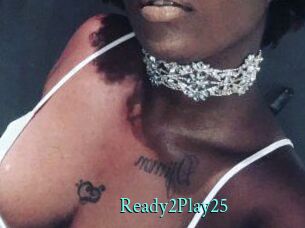Ready2Play25
