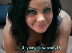 Reynawetandready18