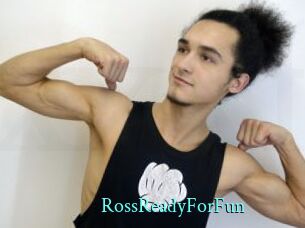 RossReadyForFun