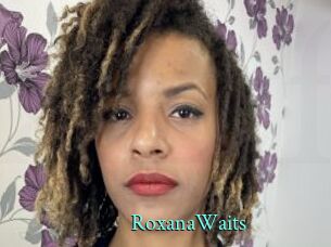RoxanaWaits