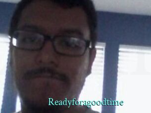 Readyforagoodtime