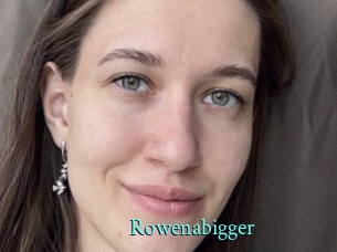 Rowenabigger
