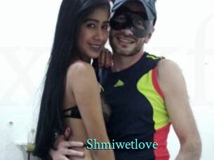 Shmiwetlove