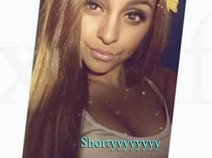 Shortyyyyyyyy