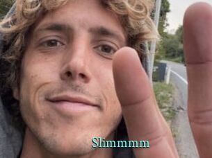 Slimmmm