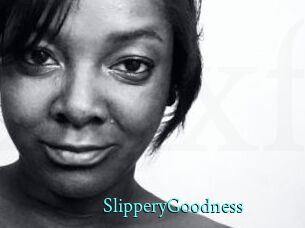 SlipperyGoodness