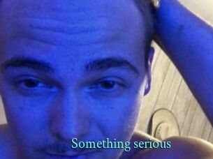 Something_serious