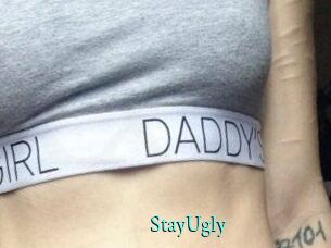 StayUgly