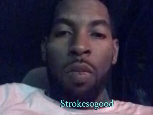 Strokesogood