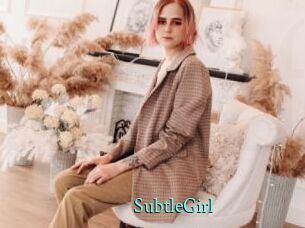 SubtleGirl