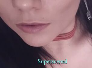 Superxcereal
