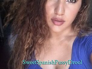 SweetSpanishPussyDrool
