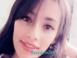 Sexydrooltits