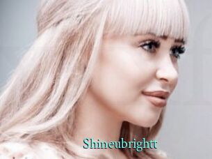 Shineubrightt