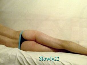 Slowly22