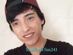 SmallbuTfun243
