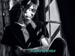 Staytruetome