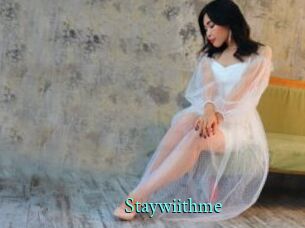 Staywiithme