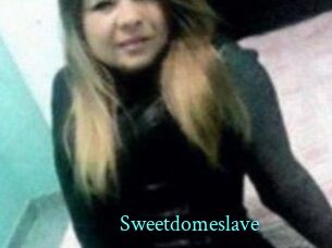 Sweetdomeslave