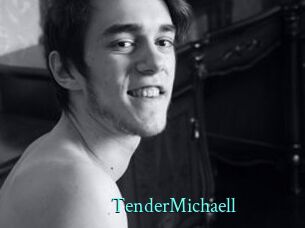 TenderMichaell