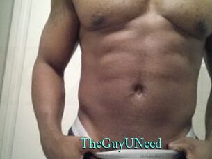 TheGuyUNeed