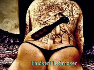 ThickerTheSnicker