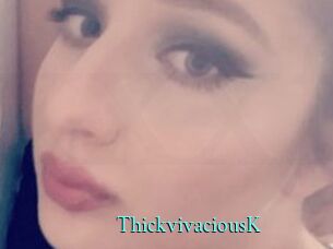 ThickvivaciousK
