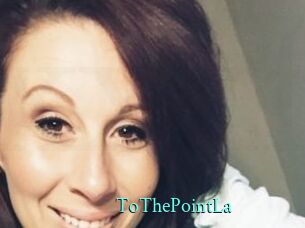 ToThePointLa