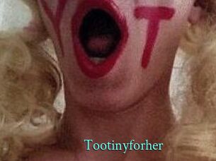 Tootinyforher