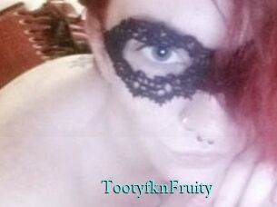 TootyfknFruity
