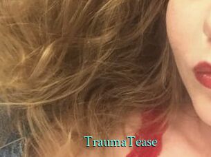TraumaTease