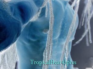 TropicalHeat43plus
