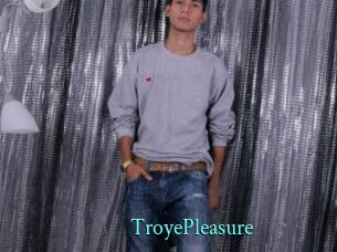 TroyePleasure