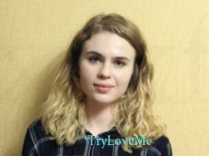 TryLoveMe