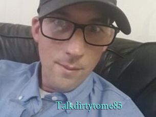 Talkdirtytome85