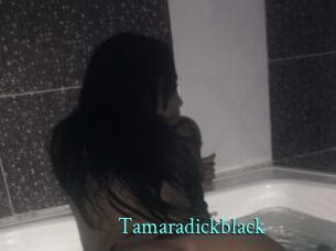 Tamaradickblack