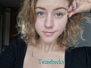 Teasebecky