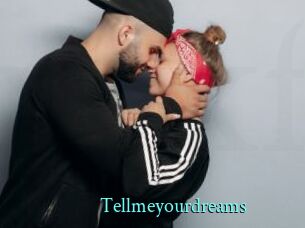 Tellmeyourdreams