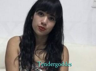 Tendergoddes
